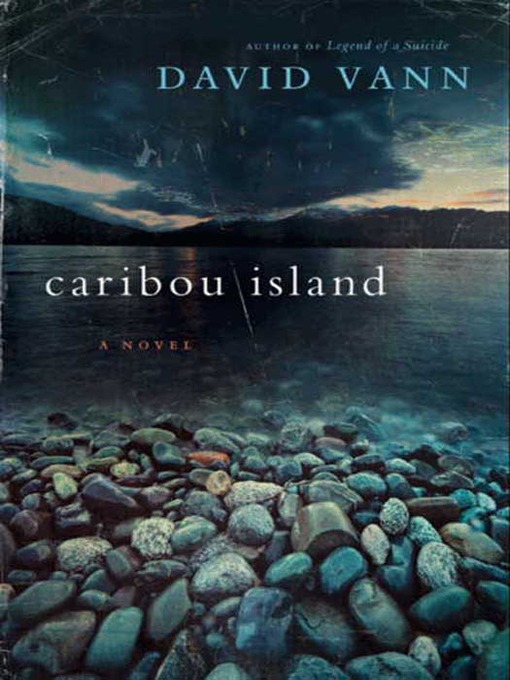 Title details for Caribou Island by David Vann - Wait list